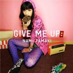 Nami Tamaki : Give Me Up
